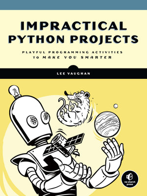 Impractical Python Projects: Playful Programming Activities to Make You Smarter-New Condition
