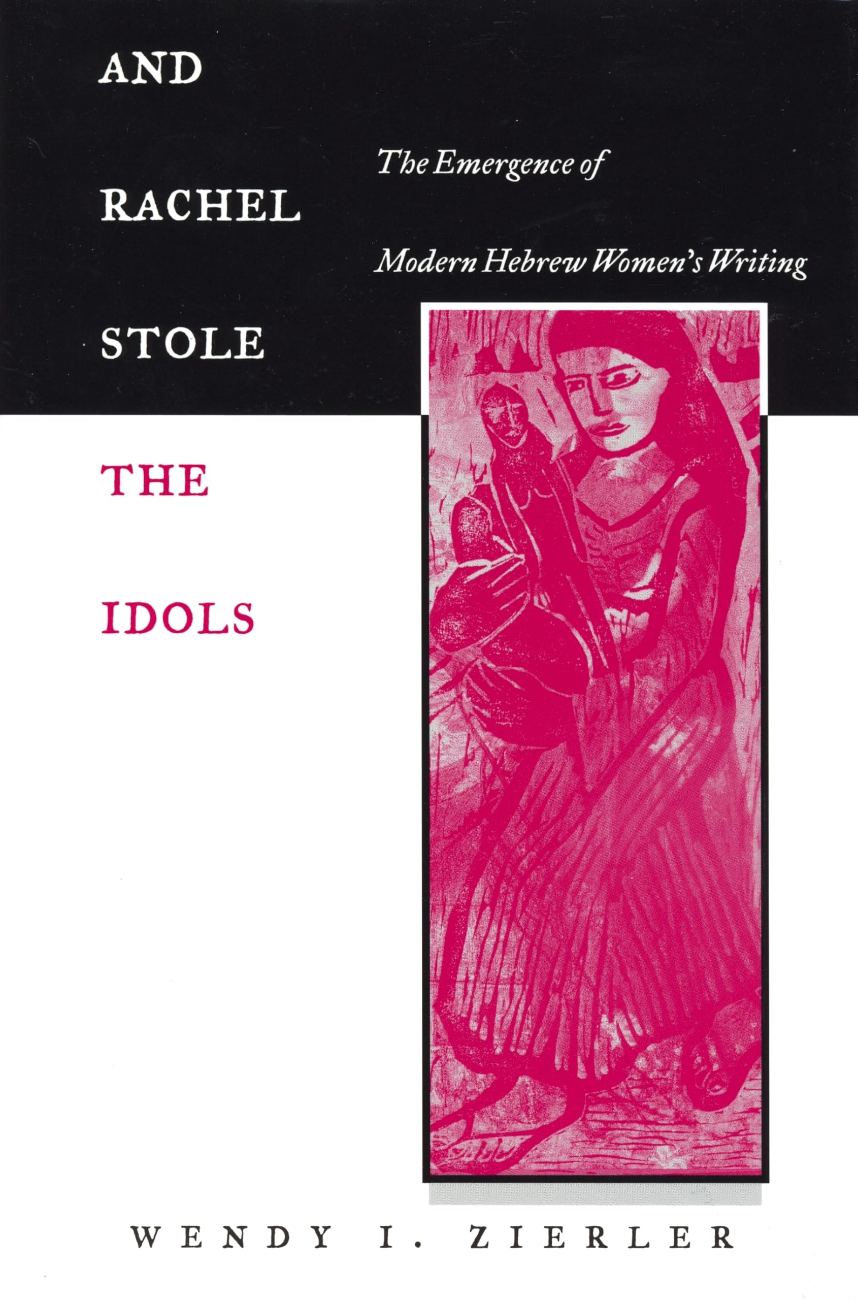 And Rachel Stole The Idols: The Emergence Of Modern Hebrew Women'S Writing,Used