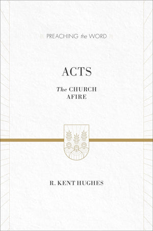Acts: The Church Afire (Preaching the Word),Used
