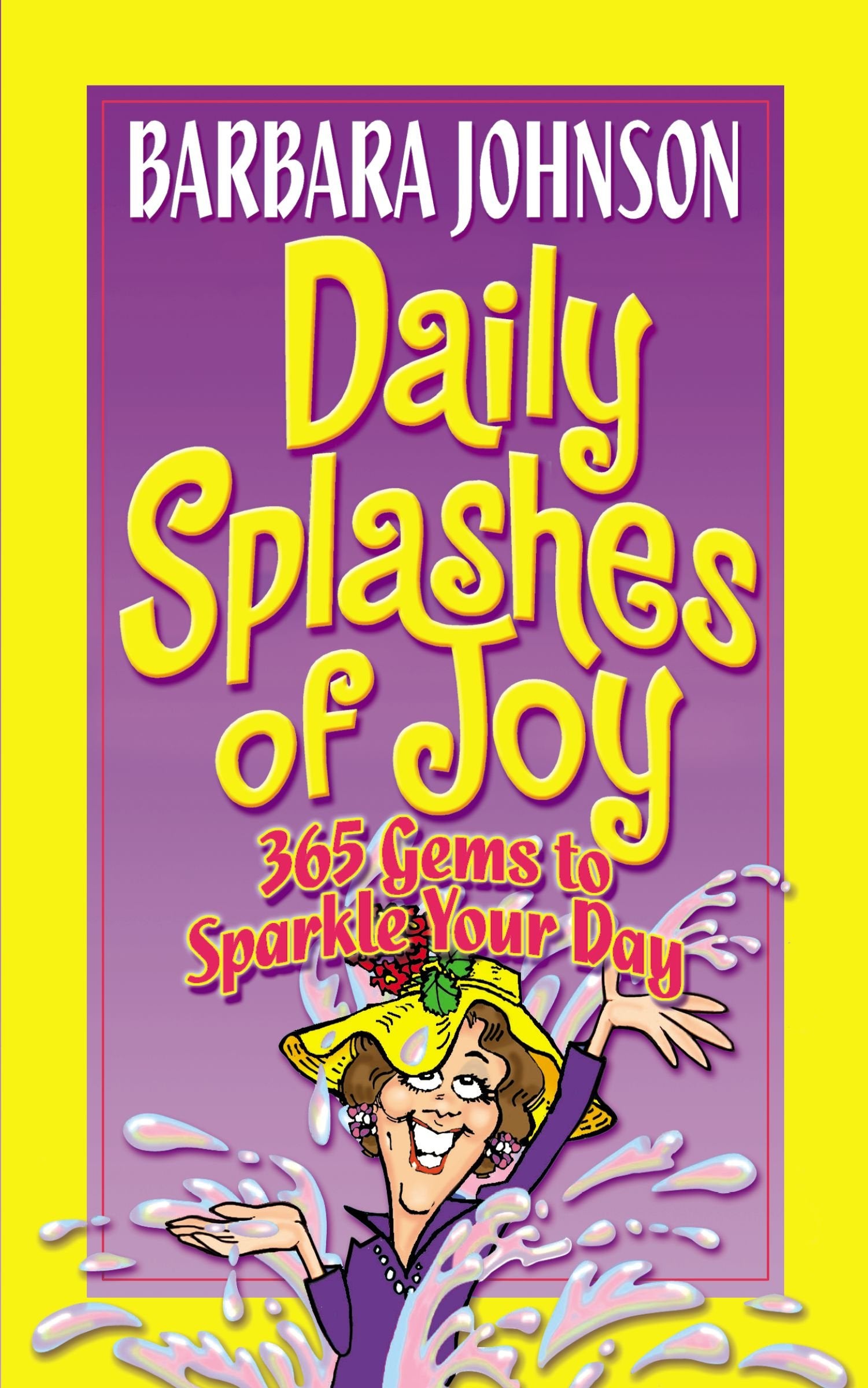 Daily Splashes Of Joy: 365 Gems To Sparkle Your Day,Used