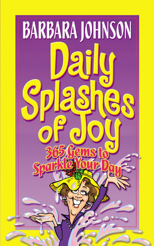 Daily Splashes Of Joy: 365 Gems To Sparkle Your Day,Used
