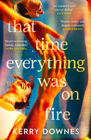 That Time Everything Was On Fire: The Hilarious, Heartwarming Literary Fiction Debut For 2026