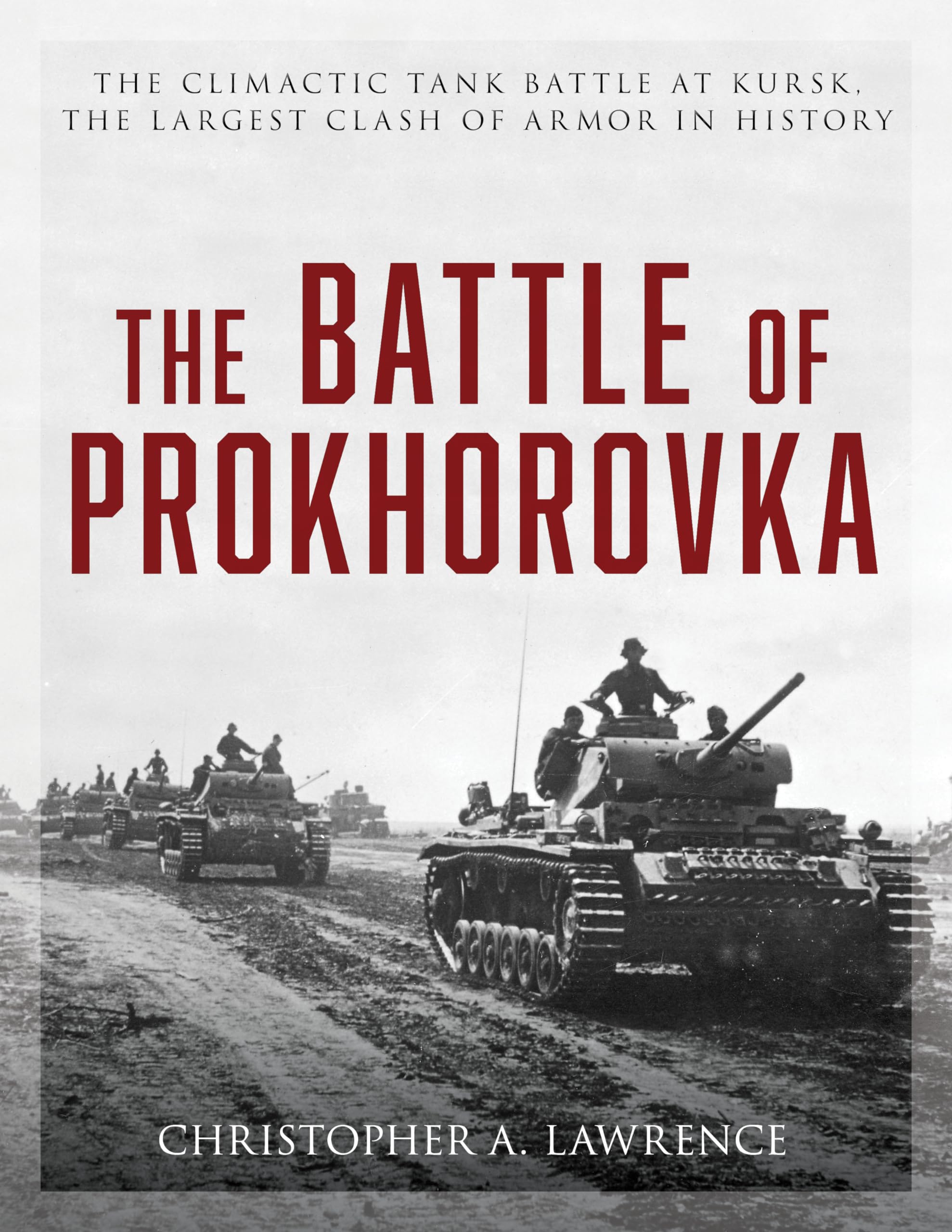 The Battle of Prokhorovka: The Tank Battle at Kursk, the Largest Clash of Armor in History,Used