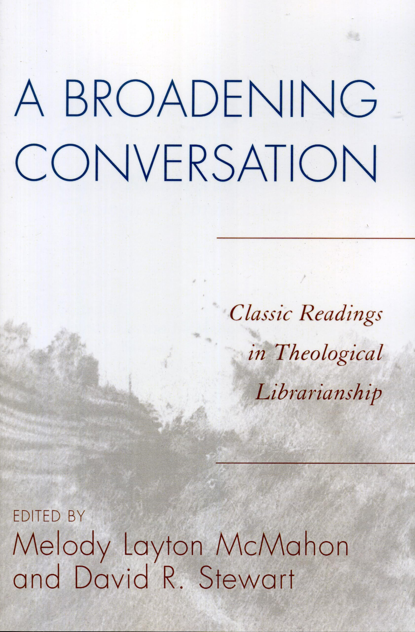 A Broadening Conversation: Classic Readings In Theological Librarianship (Volume 1) (The Atla Reference And Professional Series,,Used