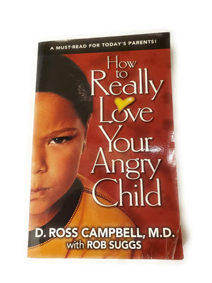 How To Really Love Your Angry Child,New