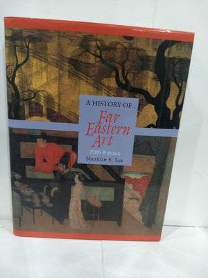 A History of Far Eastern Art (5th Edition),New
