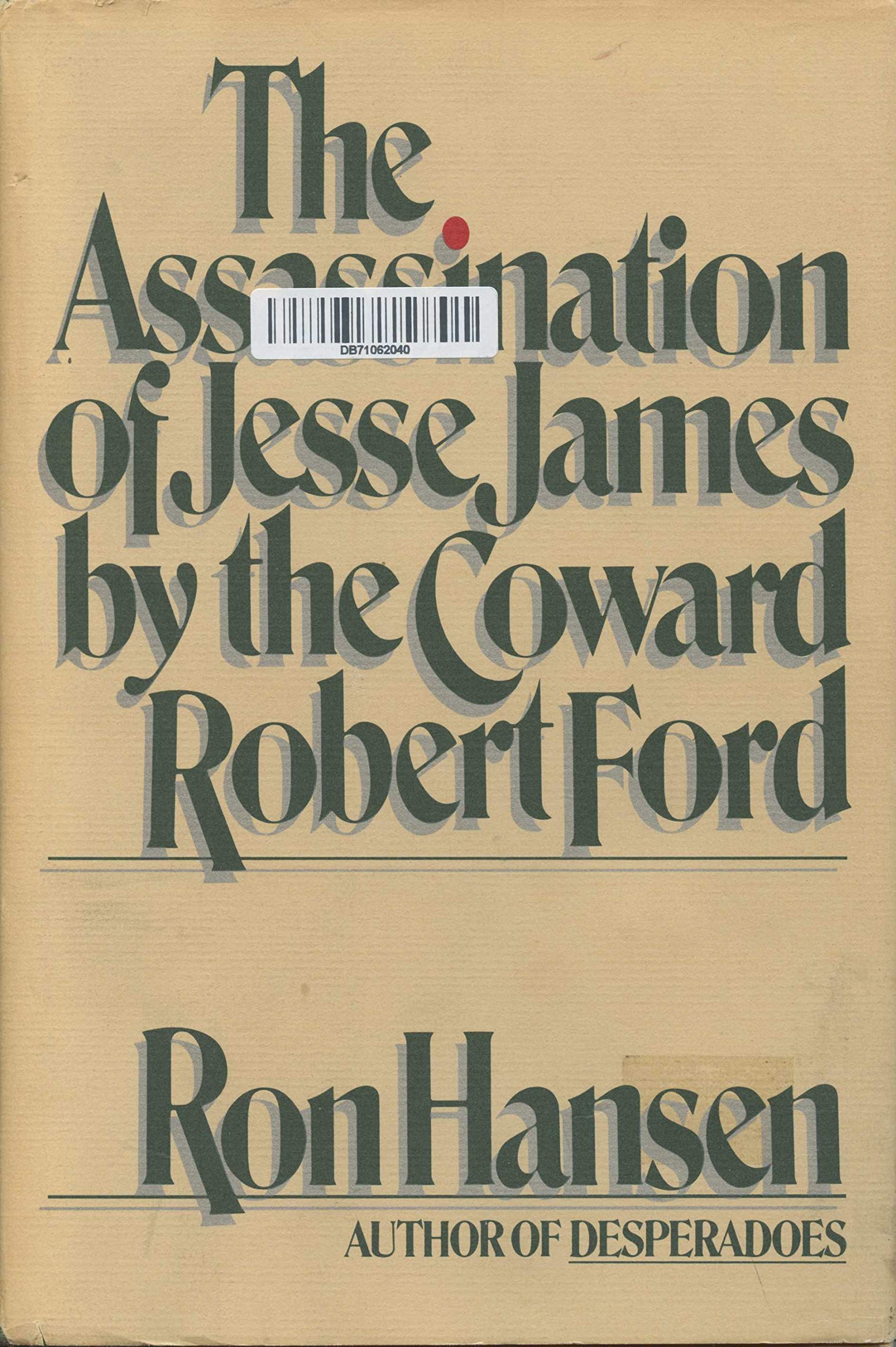 The Assassination Of Jesse James By The Coward Robert Ford