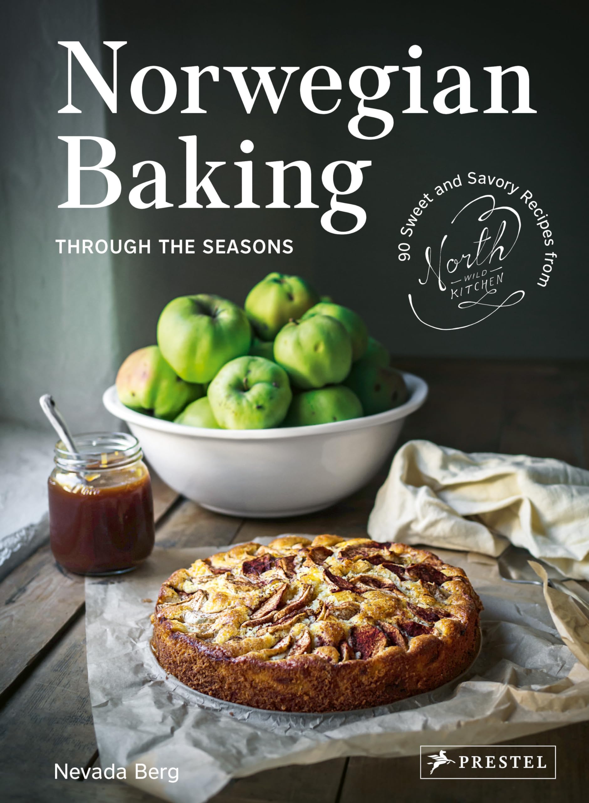 Norwegian Baking Through The Seasons: 90 Sweet And Savoury Recipes From North Wild Kitchen,New