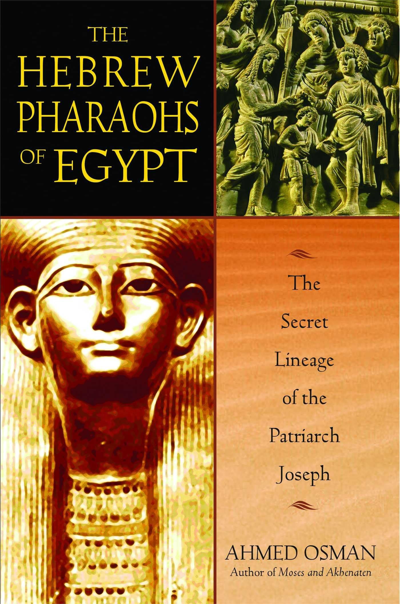 The Hebrew Pharaohs Of Egypt: The Secret Lineage Of The Patriarch Joseph