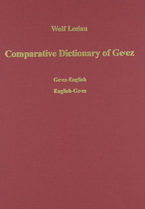 Comparative Dictionary of Geez Classical Ethiopic: Geezenglish / Englishgeez: With an Index of the Semitic Roots (Geez and Eng,Used