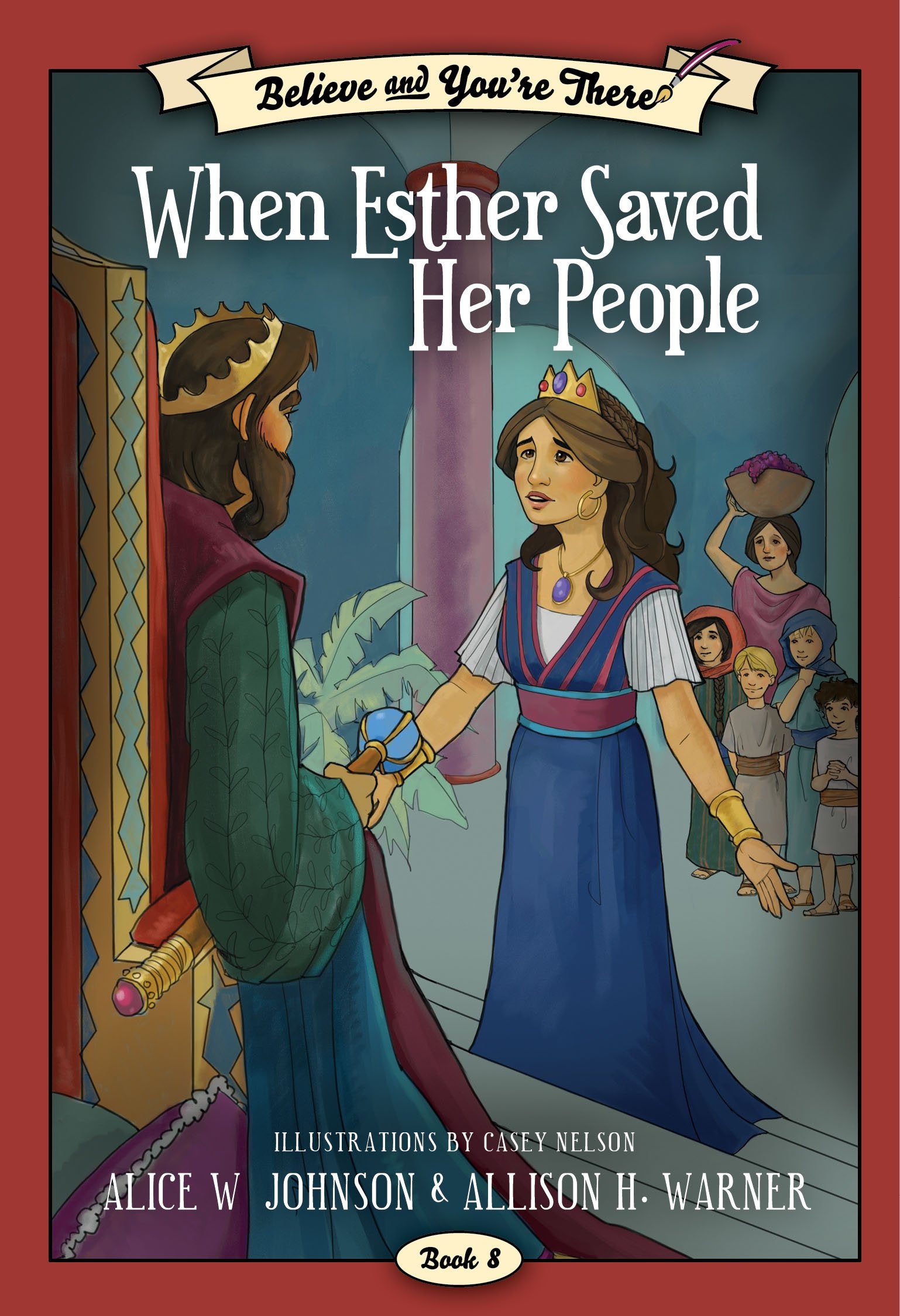 Believe And You'Re There, Book 8: When Esther Saved Her People,Used