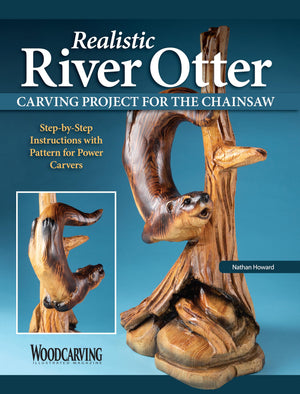Realistic River Otter Carving Project For The Chainsaw: Stepbystep Instructions With Pattern For Power Carvers (Fox Chapel Pub