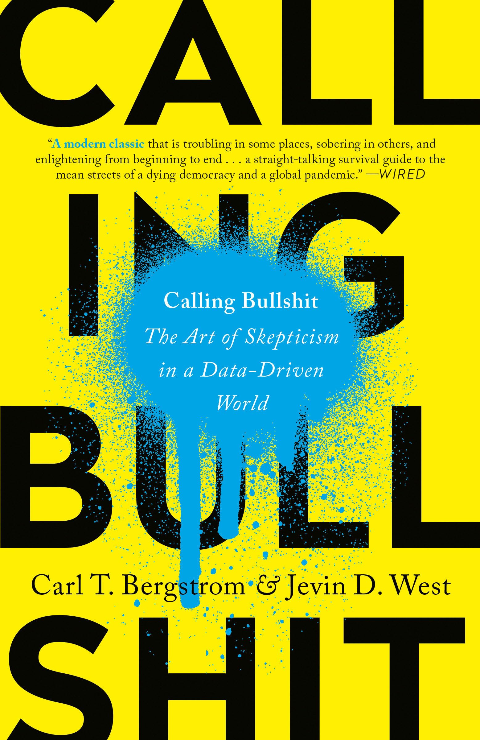 Calling Bullshit: The Art Of Skepticism In A Datadriven World-used