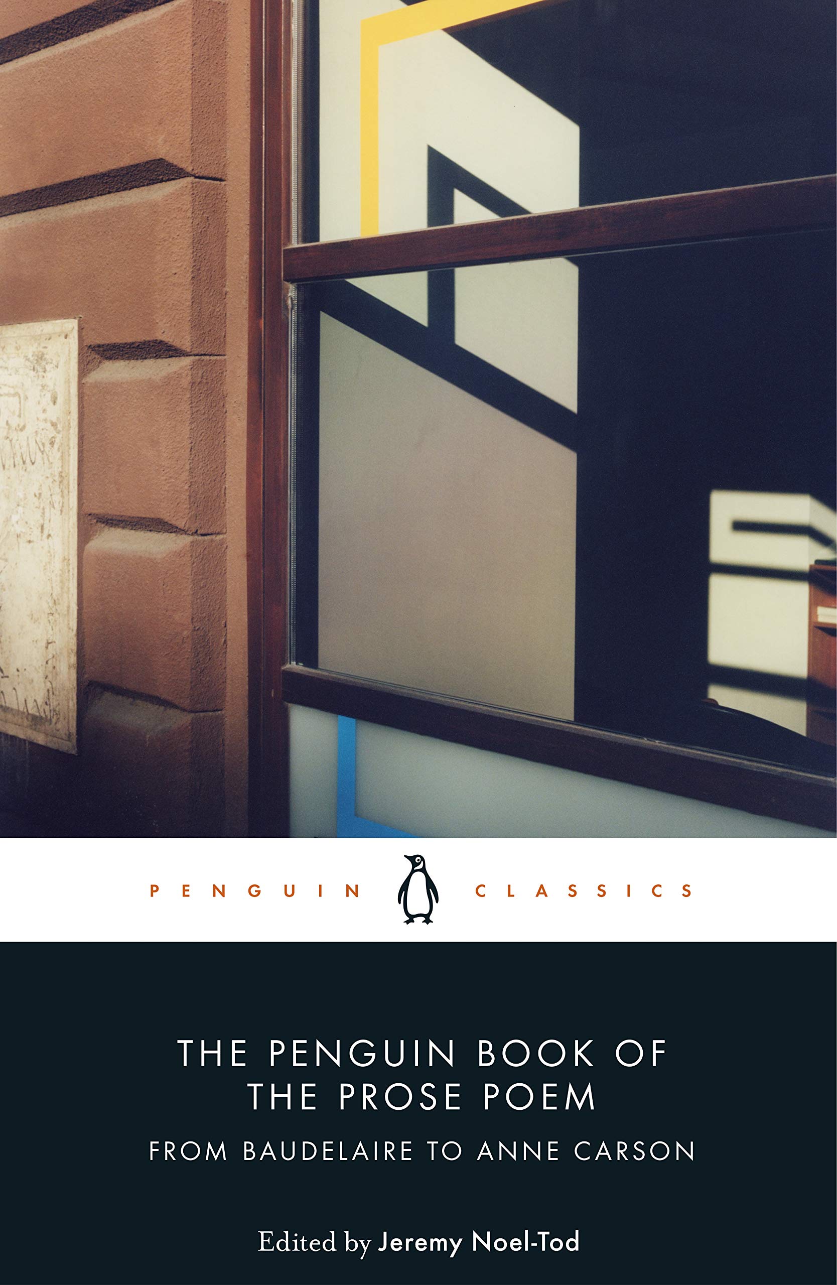 The Penguin Book Of The Prose Poem: From Baudelaire To Anne Carson,New