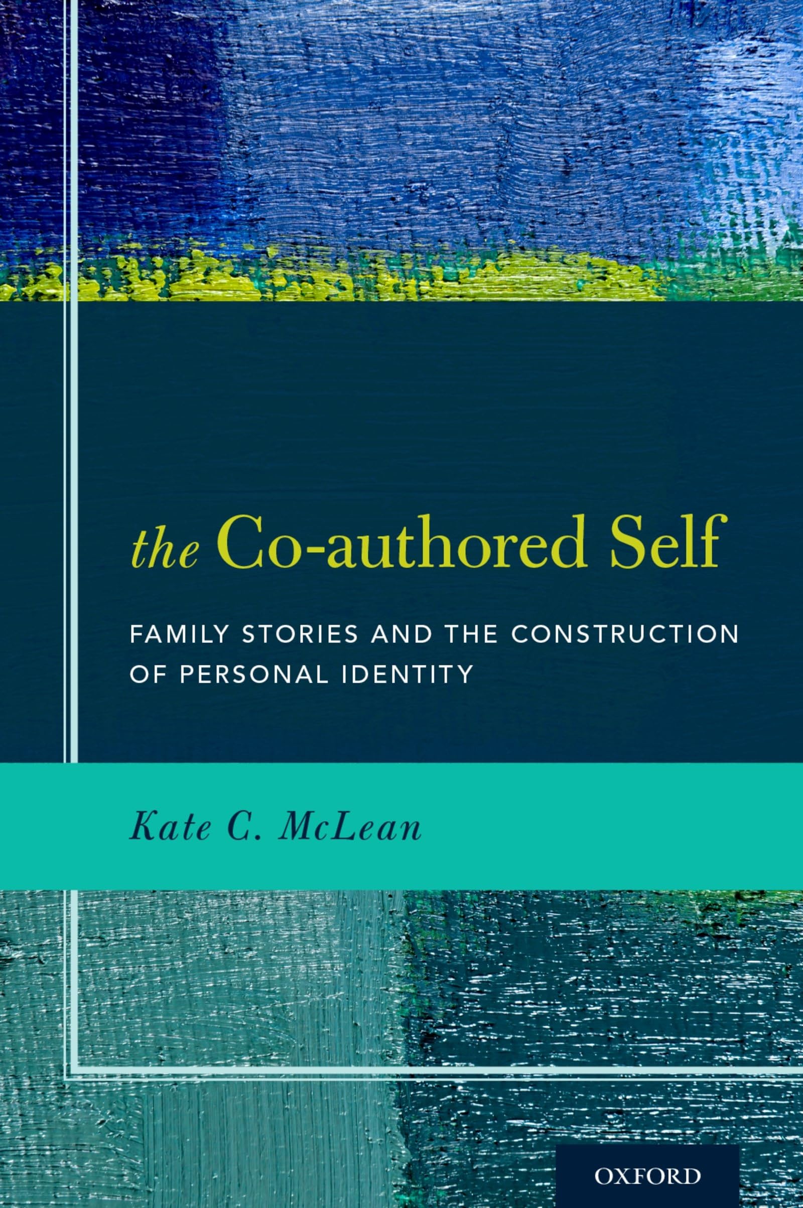 The Coauthored Self: Family Stories and the Construction of Personal Identity,Used