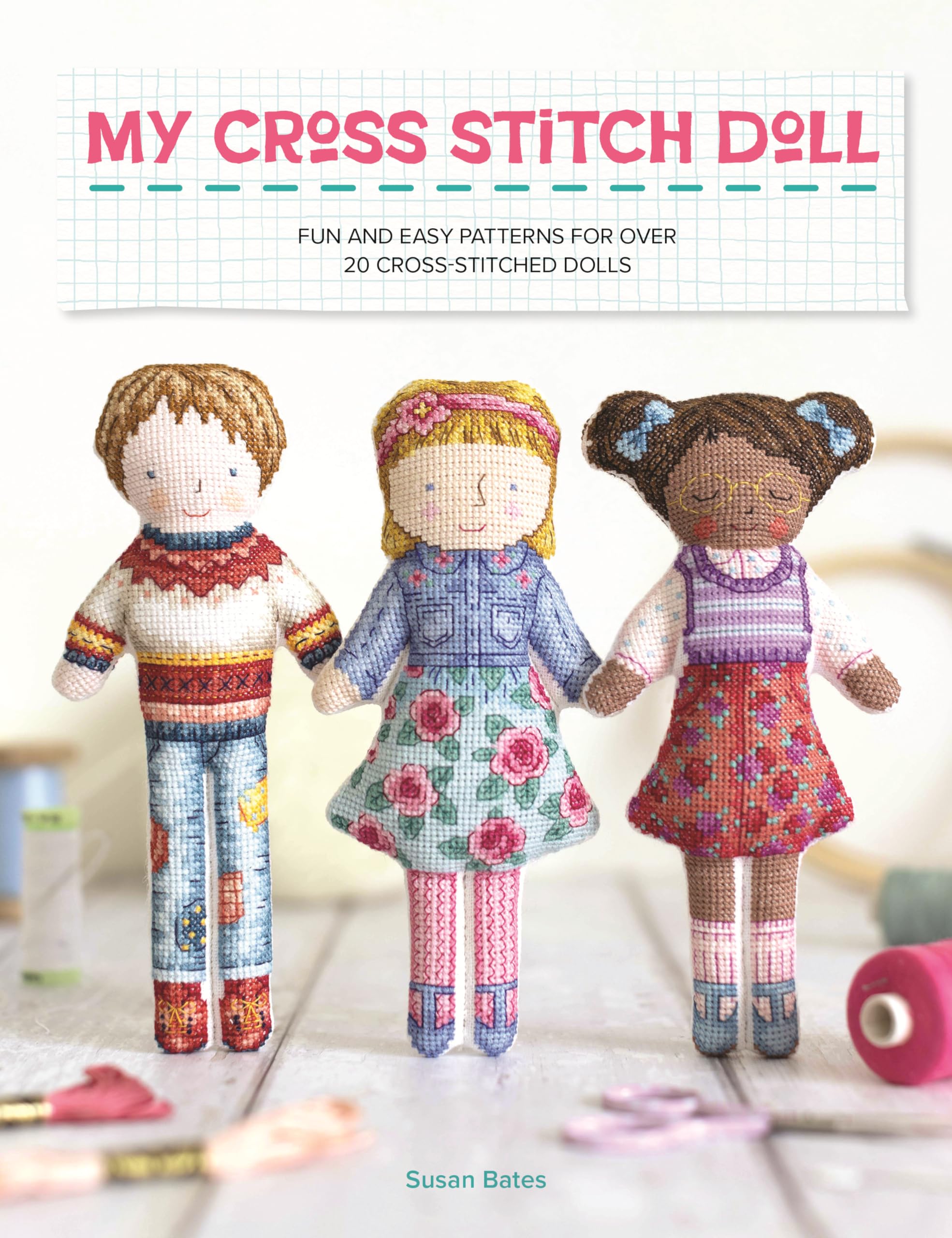 My Cross Stitch Doll: Fun And Easy Patterns For Over 20 Crossstitched Dolls,Used