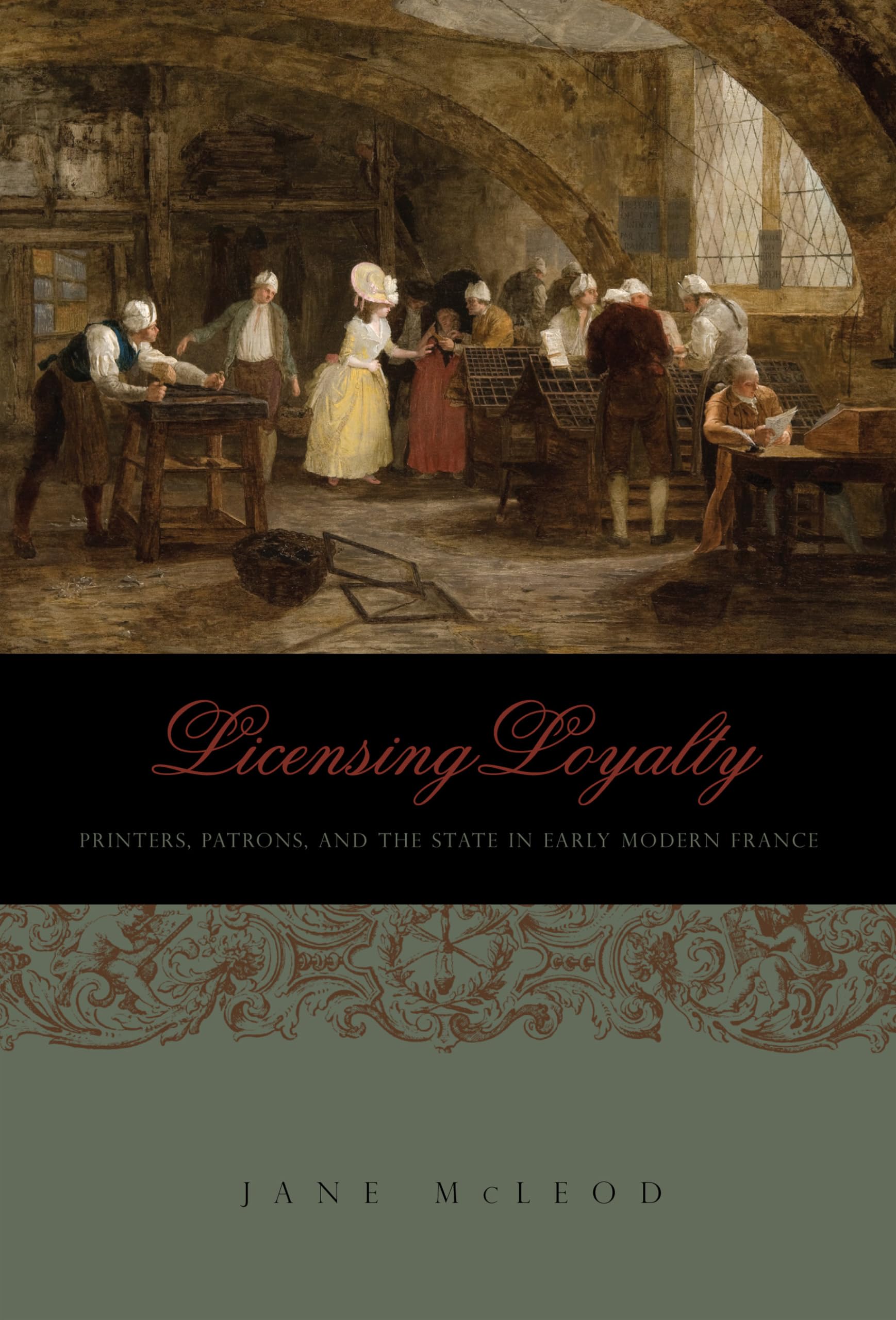 Licensing Loyalty: Printers, Patrons, and the State in Early Modern France (Penn State Series in the History of the Book),Used