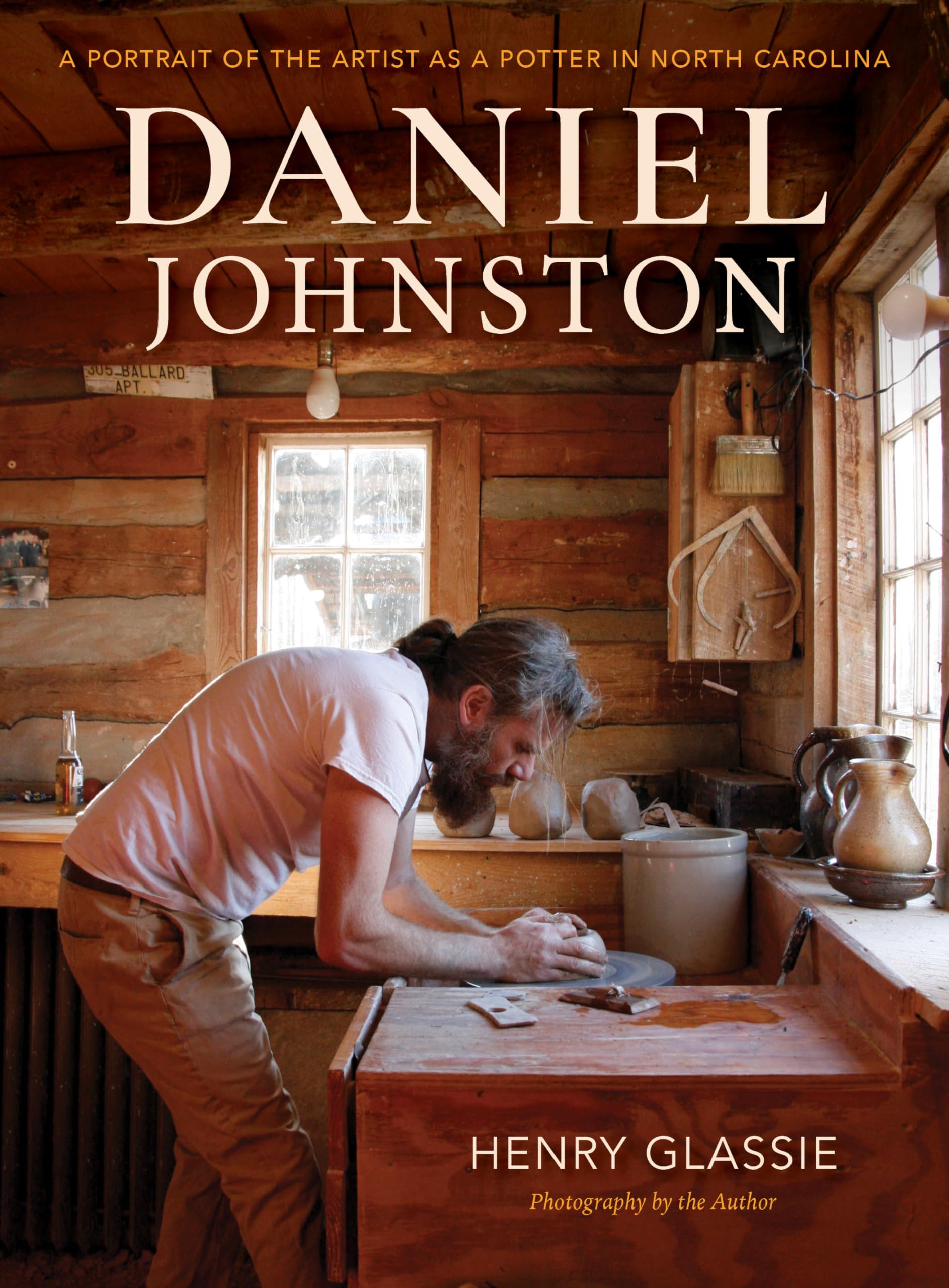 Daniel Johnston: A Portrait of the Artist as a Potter in North Carolina,Used