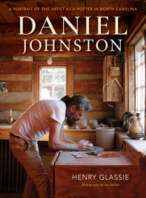Daniel Johnston: A Portrait of the Artist as a Potter in North Carolina,Used