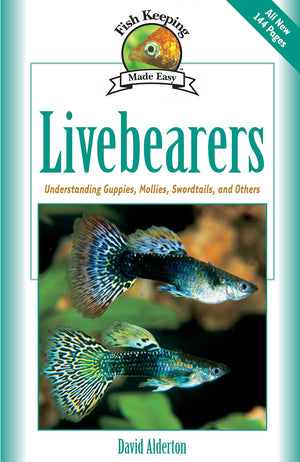 Livebearers: Understanding Guppies, Mollies, Swordtails And Others (Fish Keeping Made Easy),Used