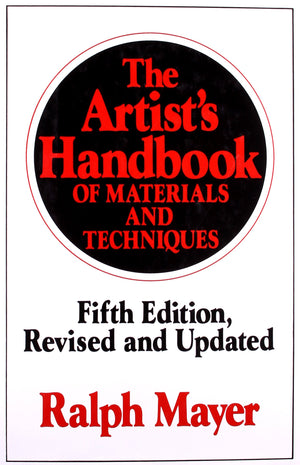 The Artist'S Handbook Of Materials And Techniques: Fifth Edition, Revised And Updated (Reference)