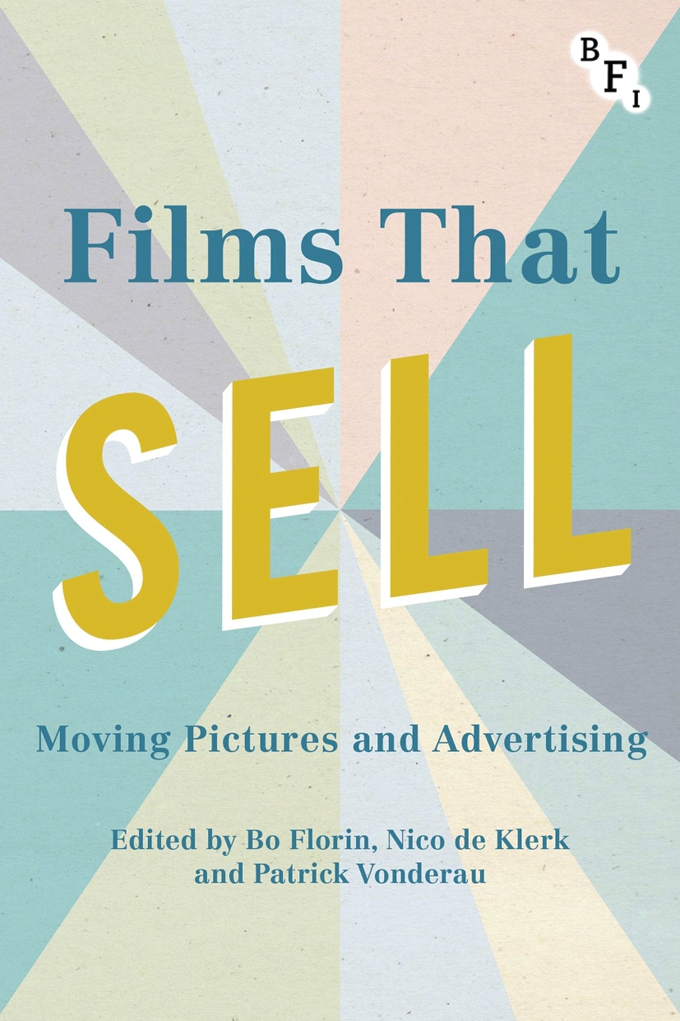 Films that Sell: Moving Pictures and Advertising (Cultural Histories of Cinema),Used