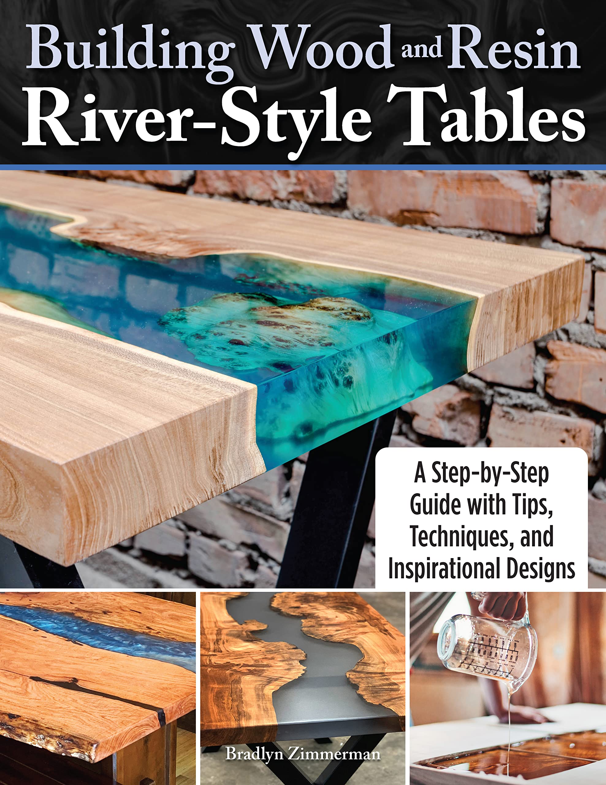 Building Wood And Resin Riverstyle Tables: A Stepbystep Guide With Tips, Techniques, And Inspirational Designs (Fox Chapel Pu,Used