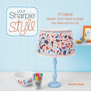 Your Sharpie Style: 75 Original Sharpie Craft Projects to Design Your Home and Your Life,Used