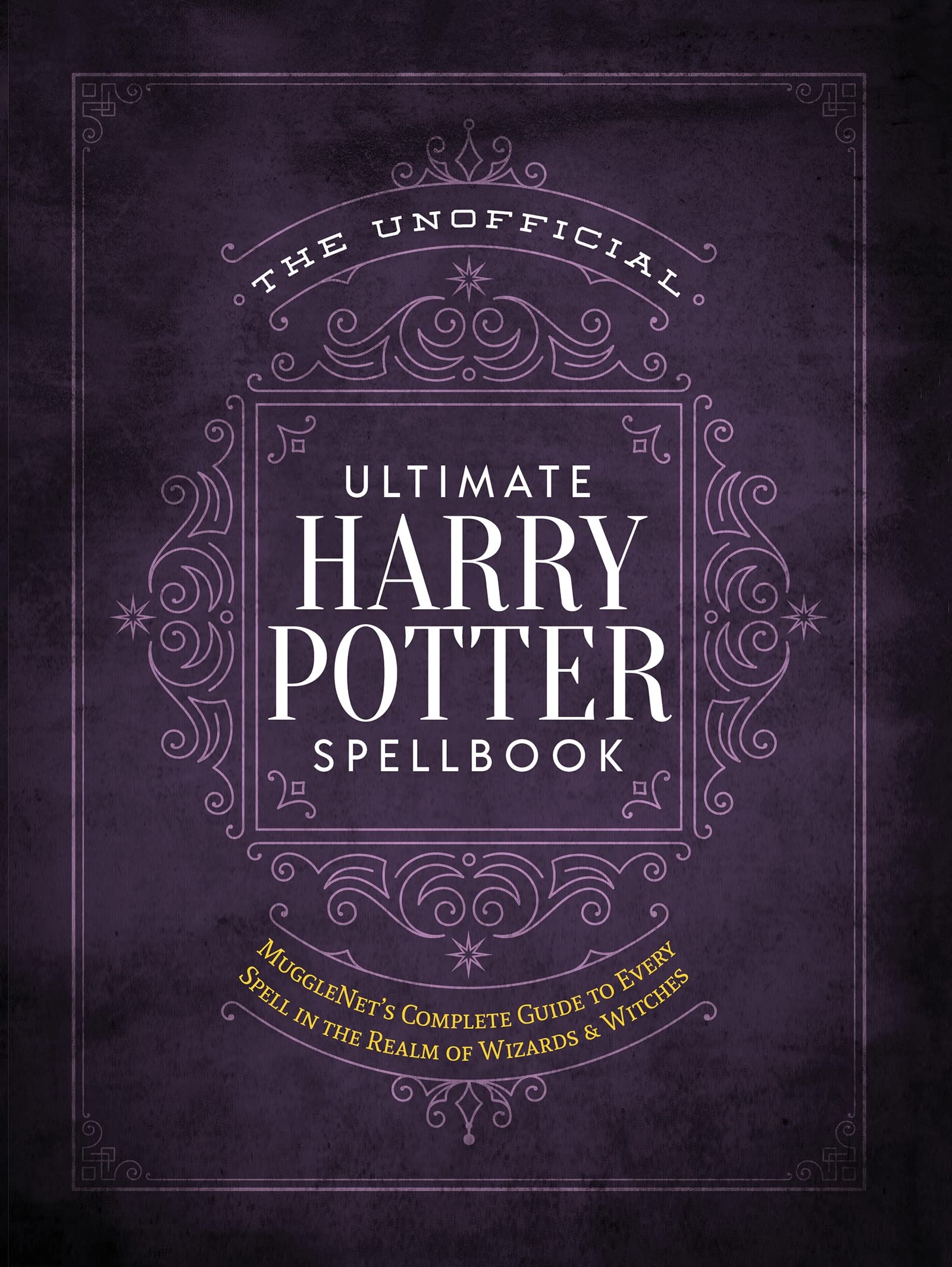 The Unofficial Ultimate Harry Potter Spellbook: A complete reference guide to every spell in the realm of wizards and witches (T,Used