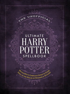 The Unofficial Ultimate Harry Potter Spellbook: A complete reference guide to every spell in the realm of wizards and witches (The Unofficial Harry Potter Reference Library)-New