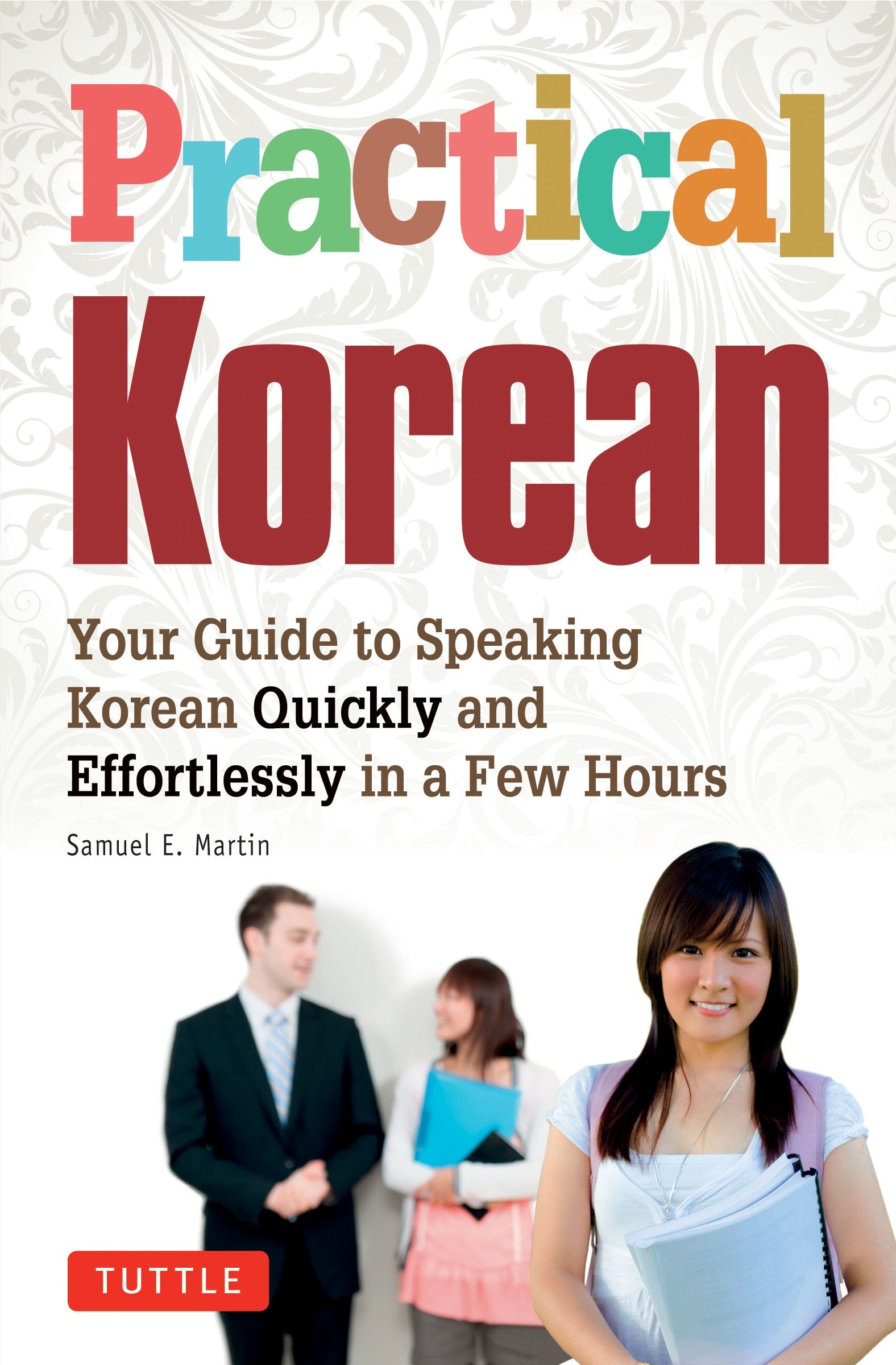 Practical Korean: Your Guide to Speaking Korean Quickly and Effortlessly in a Few Hours,Used