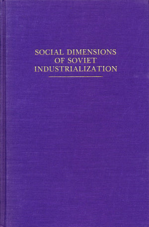 Social Dimensions of Soviet Industrialization (IndianaMichigan Series in Russian and East European Studies),Used