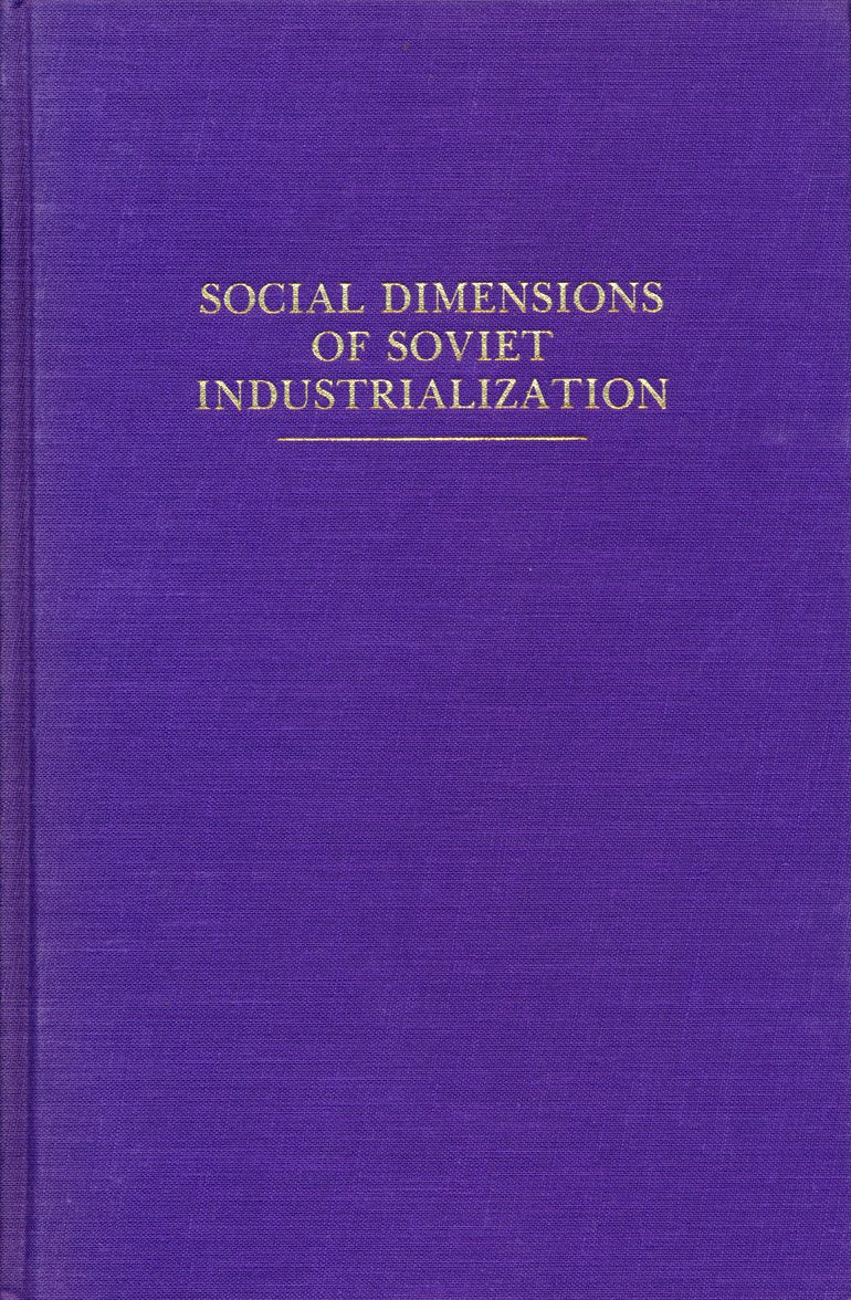 Social Dimensions of Soviet Industrialization (IndianaMichigan Series in Russian and East European Studies),Used