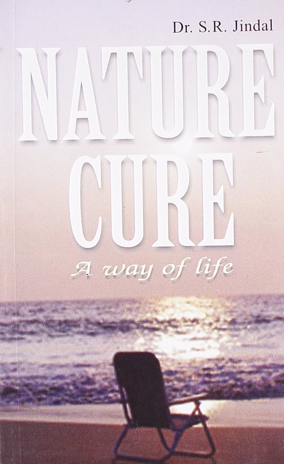 Nature Cure: A Way of Life,Used