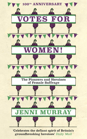 Votes For Women!: The Pioneers and Heroines of Female Suffrage (from the pages of A History of Britain in 21 Women),Used