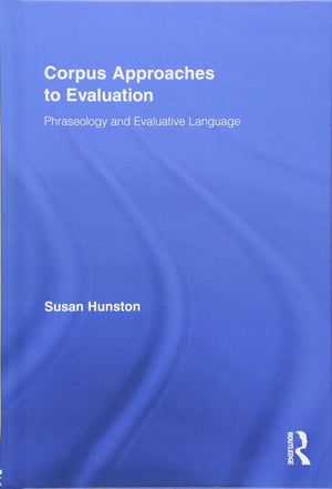Corpus Approaches to Evaluation: Phraseology and Evaluative Language (Routledge Advances in Corpus Linguistics),Used