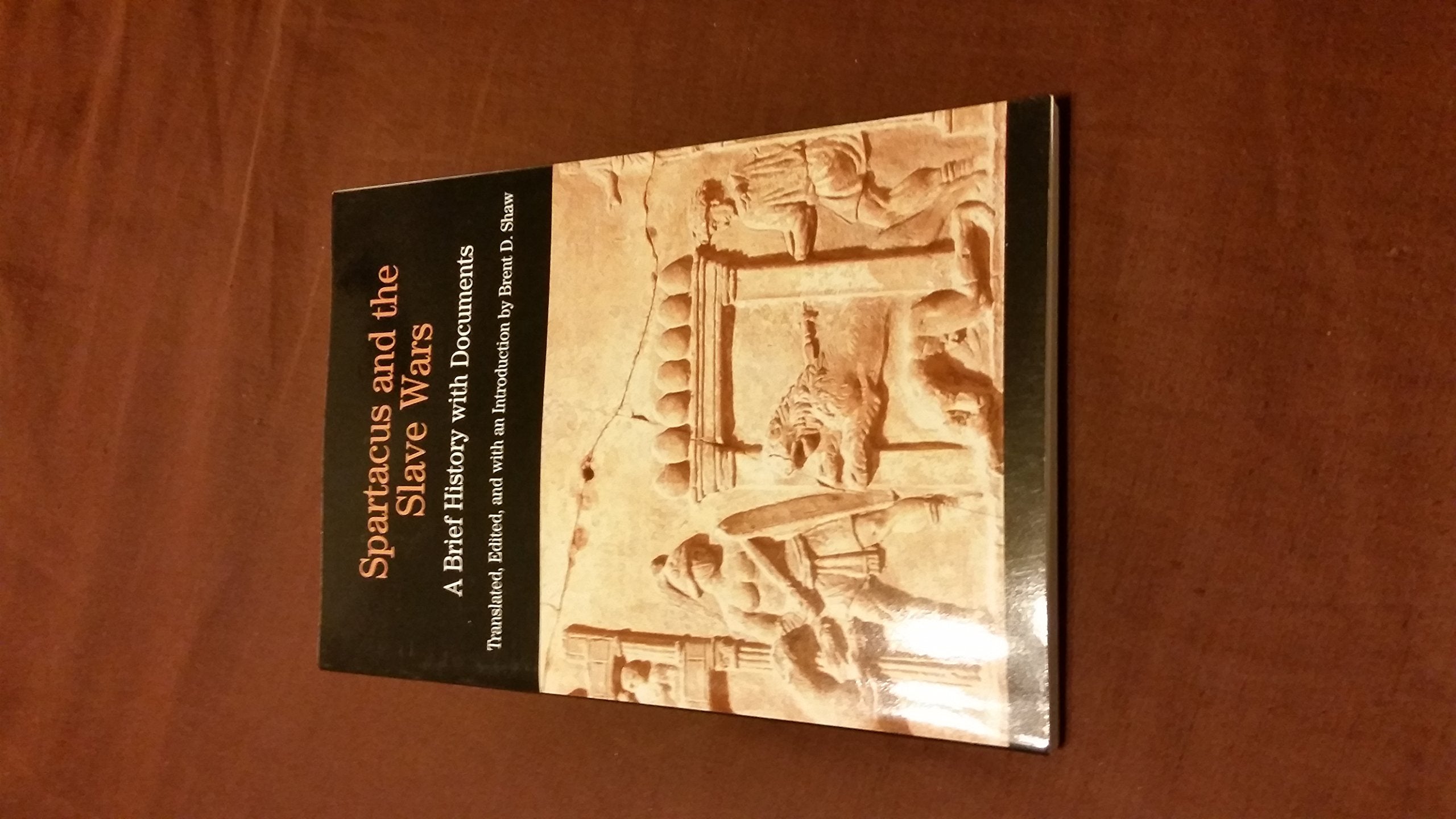 Spartacus and the Slave Wars: A Brief History with Documents (The Bedford Series in History and Culture),New