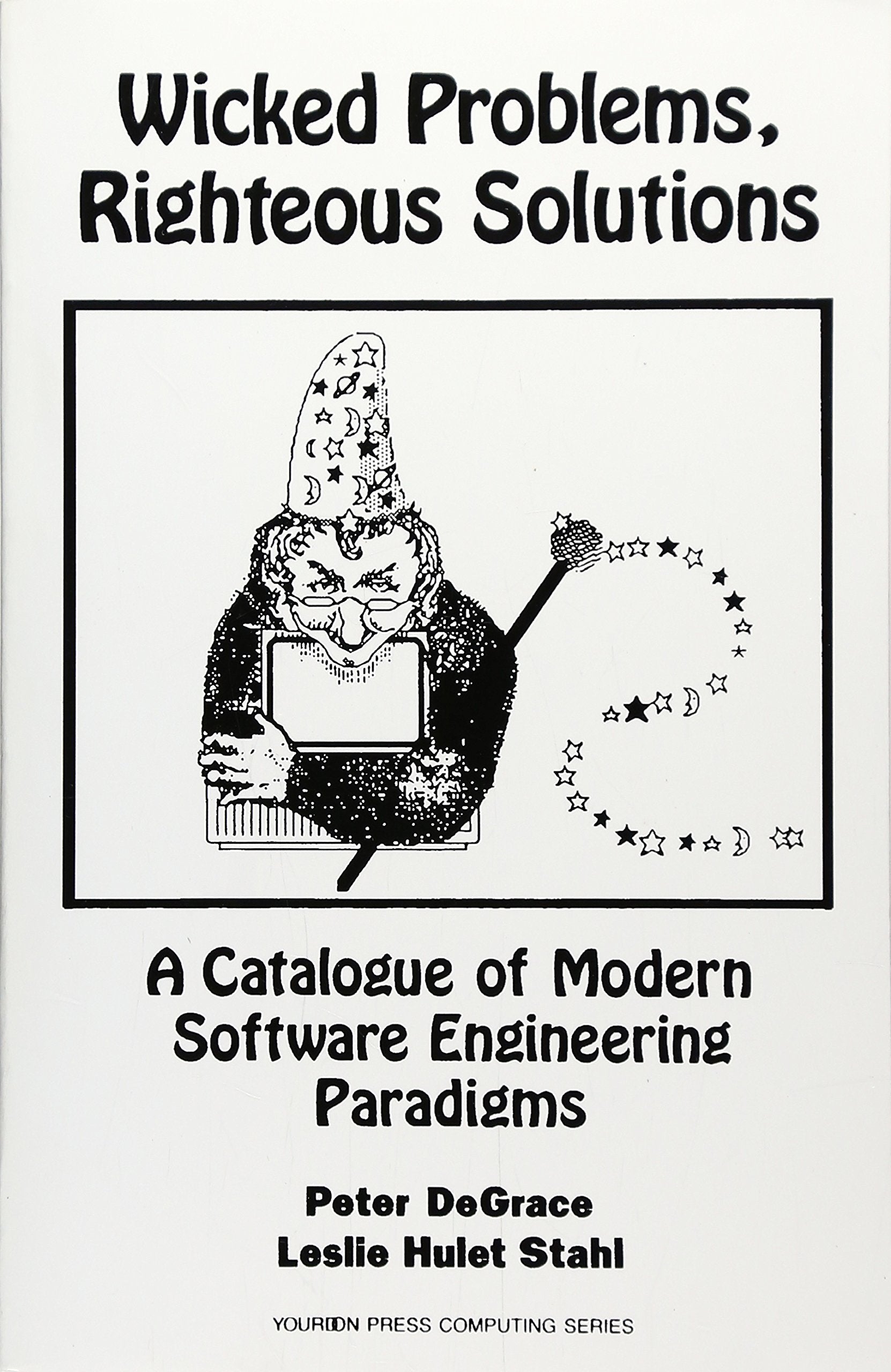 Wicked Problems, Righteous Solutions: A Catologue Of Modern Engineering Paradigms-new