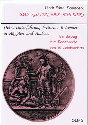Das Luften des Schleiers: Die Orienterfahrung britischer Reisender in Agypten und Arabien : ein Beitrag zum Reisebericht des 19.,Used