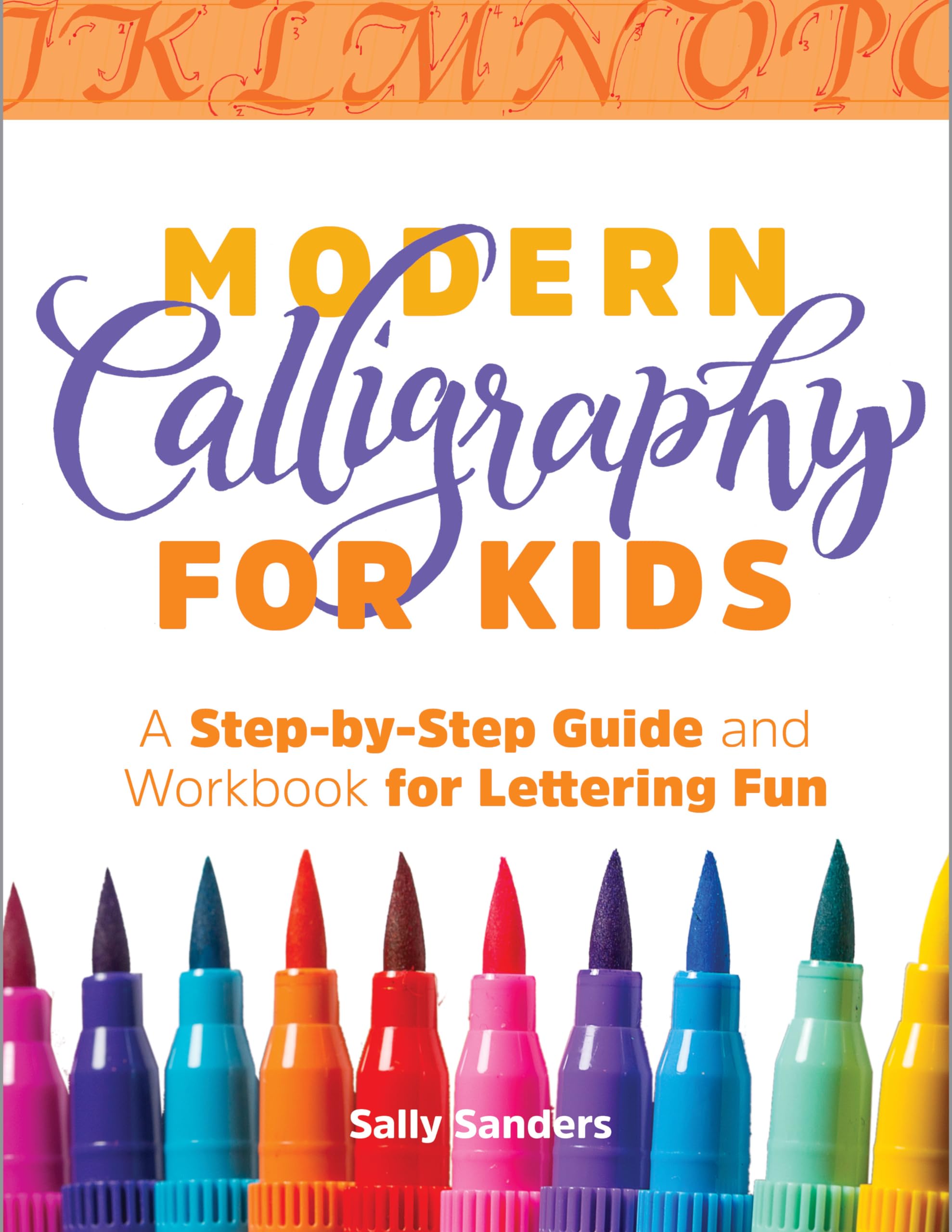 Modern Calligraphy for Kids: A StepbyStep Guide and Workbook for Lettering Fun,Used