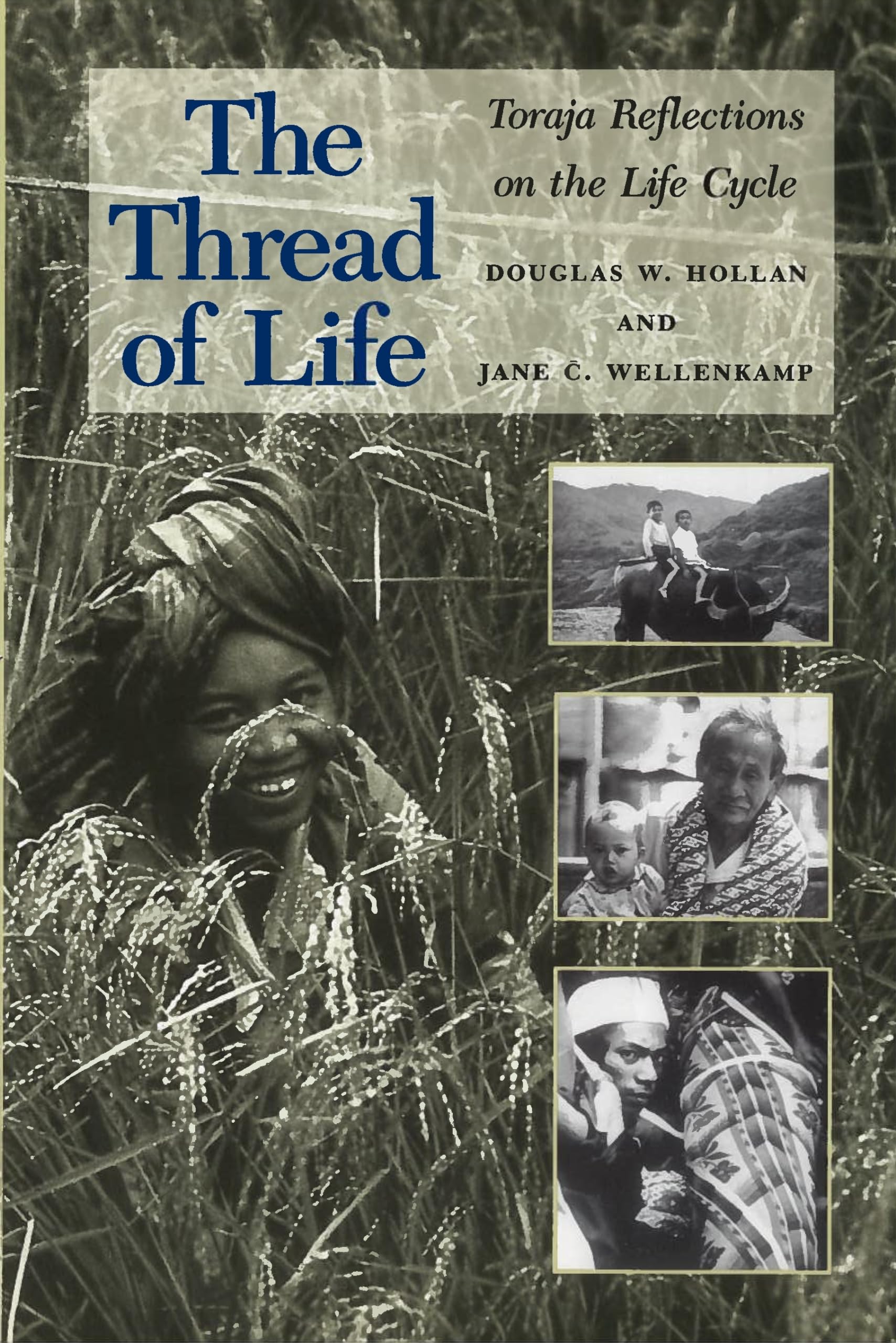 The Thread Of Life: Toraja Reflections On The Life Cycle,New