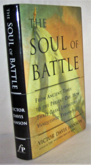 The Soul of Battle: From Ancient Times to the Present Day, Three Great Liberators Vanquished Tyranny,Used