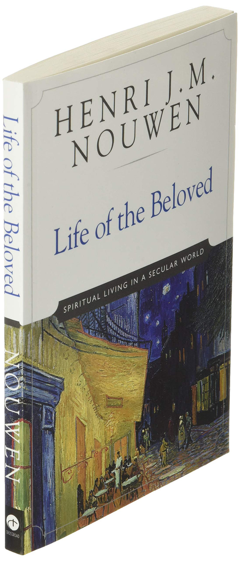 Life of the Beloved: Spiritual Living in a Secular World,New
