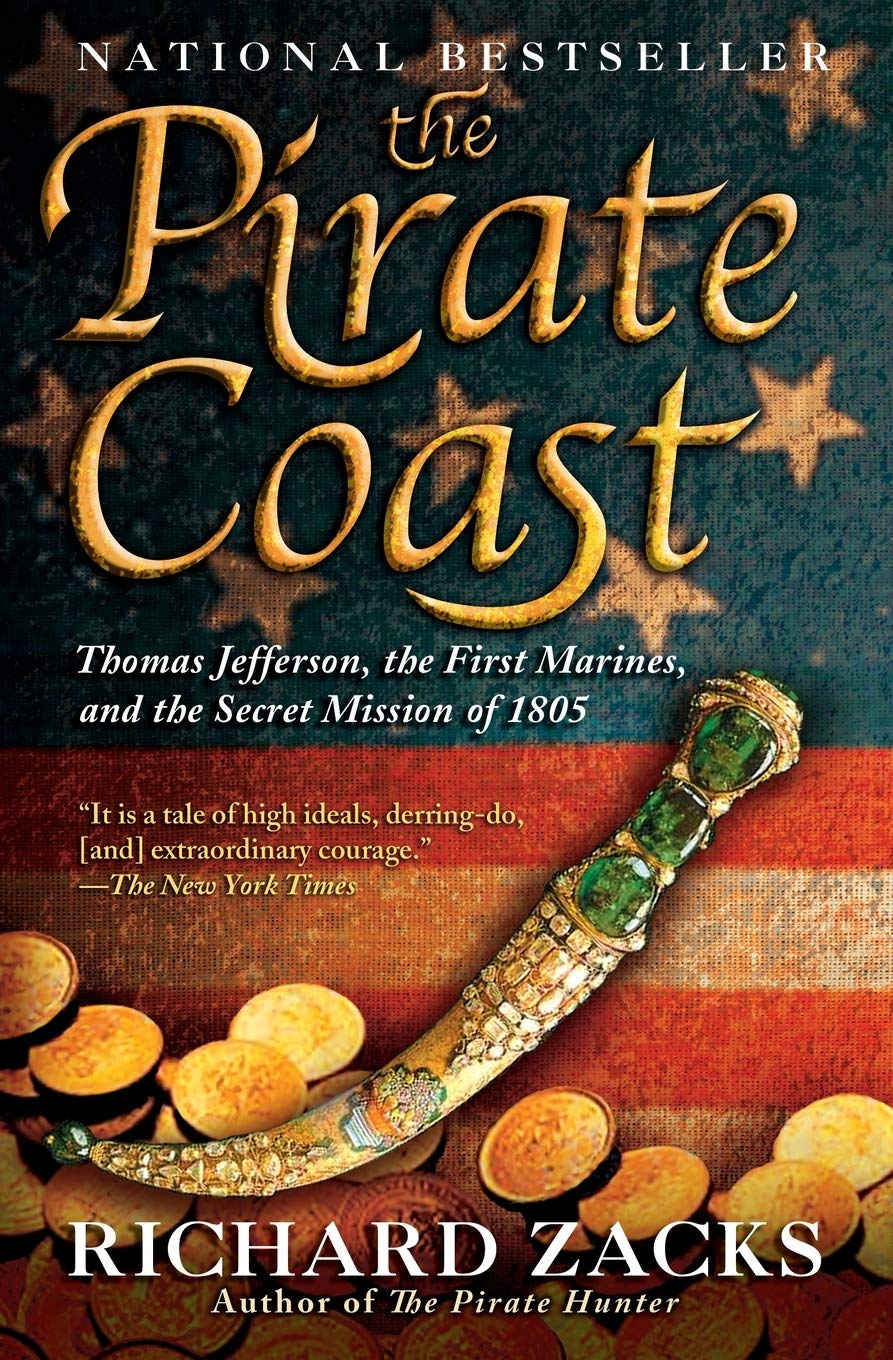 The Pirate Coast: Thomas Jefferson, the First Marines, and the Secret Mission of 1805,Used