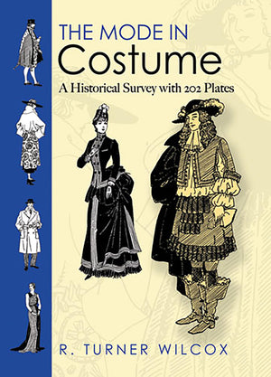 The Mode in Costume: A Historical Survey with 202 Plates (Dover Fashion and Costumes),Used
