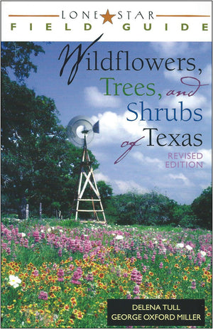 Lone Star Field Guide to Wildflowers, Trees, and Shrubs of Texas (Lone Star Field Guides),Used