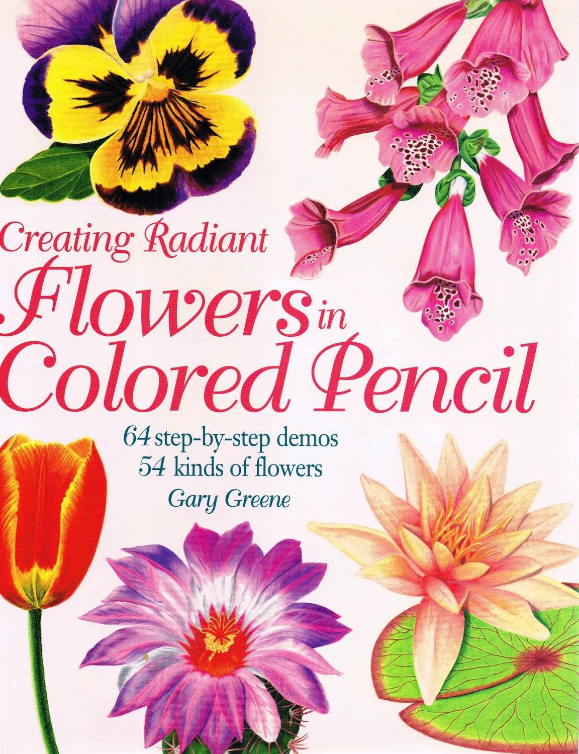 Creating Radiant Flowers in Colored Pencil,Used