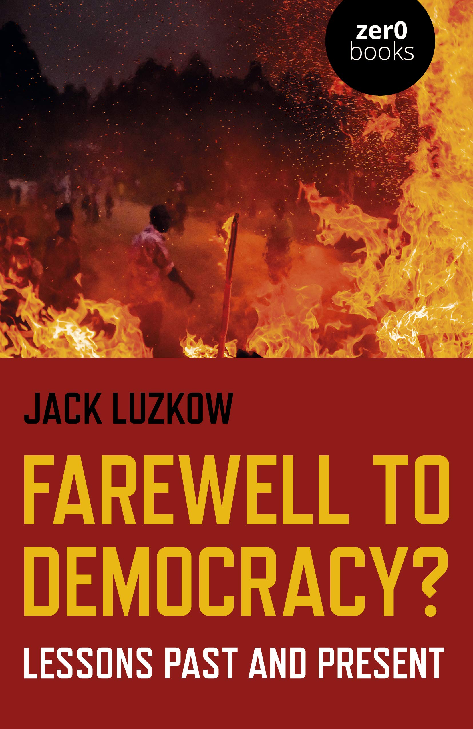 Farewell to Democracy?: Lessons Past and Present,Used