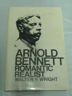 Arnold Bennett Romantic Realist,Used