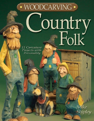 Woodcarving Country Folk: 12 Caricature Projects with Personality,Used
